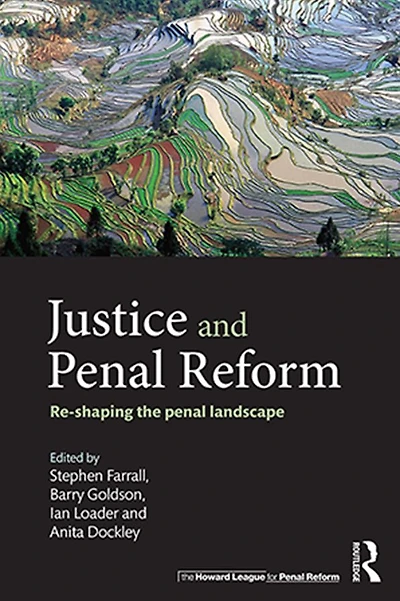Justice and Penal Reform: Re-shaping the Landscape