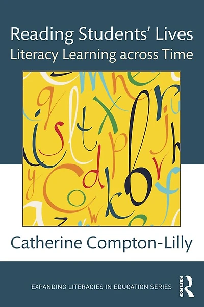 Reading Students' Lives: Literacy Learning across Time
