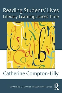 Reading Students' Lives: Literacy Learning across Time