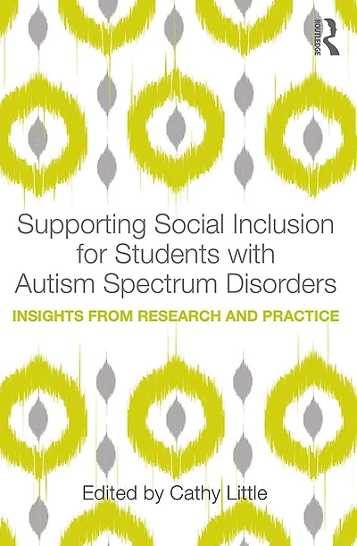 Supporting Social Inclusion for Students with Autism Spectrum Disorders: Insights from Research and Practice