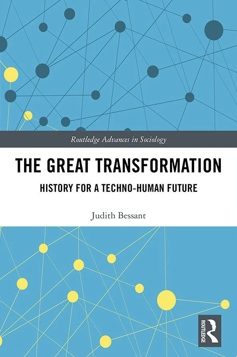 The Great Transformation: History for a Techno-Human Future
