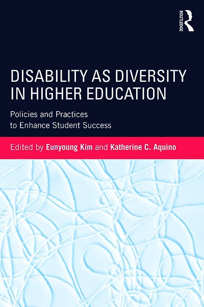 Disability as Diversity Higher Education: Policies and Practices to Enhance Student Success