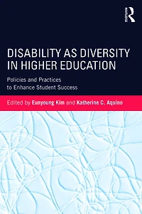 Disability as Diversity Higher Education: Policies and Practices to Enhance Student Success