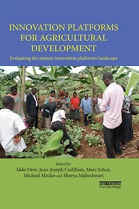 innovation platforms for Agricultural Development: Evaluating the mature landscape
