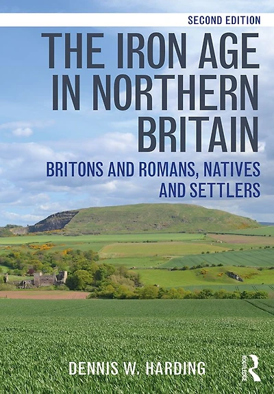 The Iron Age Northern Britain: Britons and Romans, Natives Settlers
