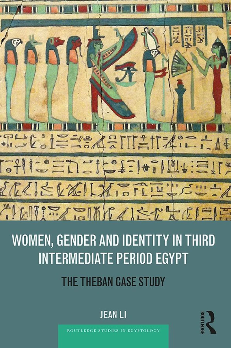 Women, Gender and Identity Third Intermediate Period Egypt: The Theban Case Study