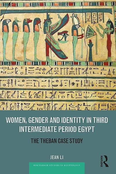 Women, Gender and Identity Third Intermediate Period Egypt: The Theban Case Study