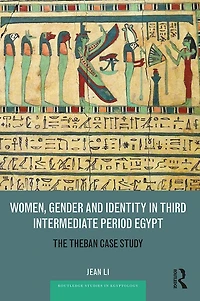 Women, Gender and Identity Third Intermediate Period Egypt: The Theban Case Study