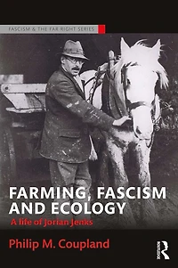 Farming, Fascism and Ecology: A life of Jorian Jenks