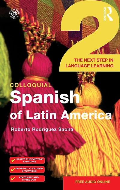 Colloquial Spanish of Latin America 2: The Next Step Language Learning