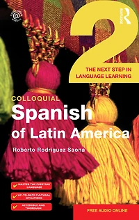 Colloquial Spanish of Latin America 2: The Next Step Language Learning