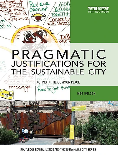 Pragmatic Justifications for the Sustainable City: Acting common place