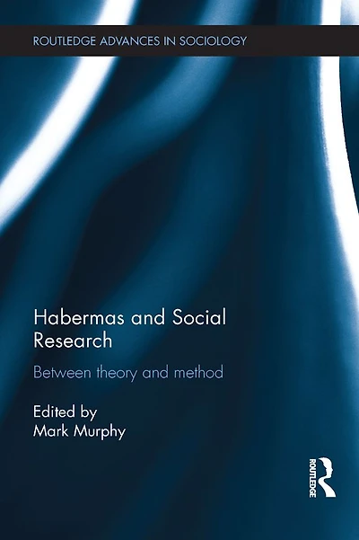 Habermas and Social Research: Between Theory Method