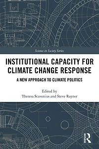 Institutional Capacity for Climate Change Response: A New Approach to Politics