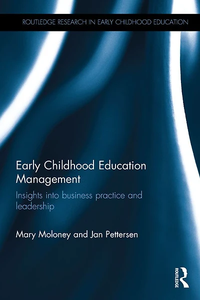 Early Childhood Education Management: Insights into business practice and leadership