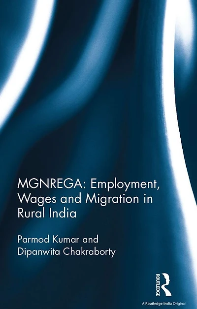 MGNREGA: Employment, Wages and Migration Rural India