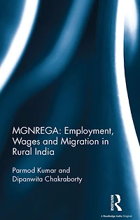 MGNREGA: Employment, Wages and Migration Rural India