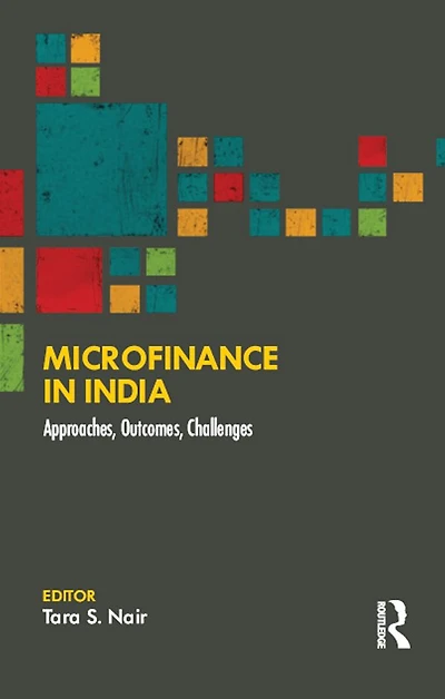 Microfinance India: Approaches, Outcomes, Challenges