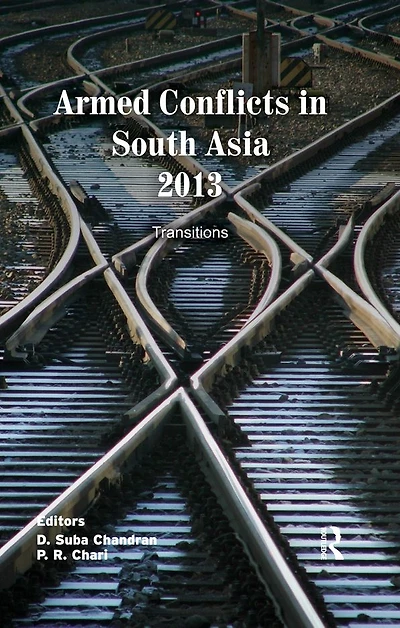 Armed Conflicts South Asia 2013: Transitions