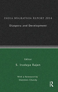 India Migration Report 2014: Diaspora and Development
