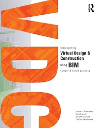 Implementing Virtual Design and Construction using BIM: Current future practices
