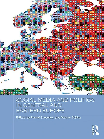 Social Media and Politics Central Eastern Europe