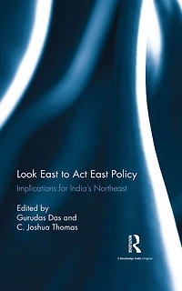 Look East to Act Policy: Implications for India's Northeast