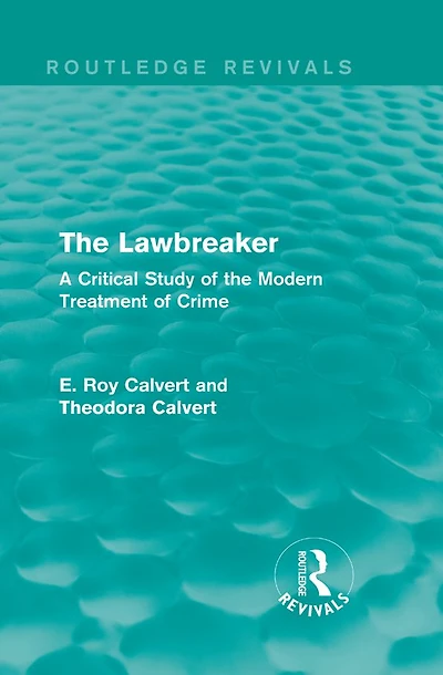 the Lawbreaker: A Critical Study of Modern Treatment Crime
