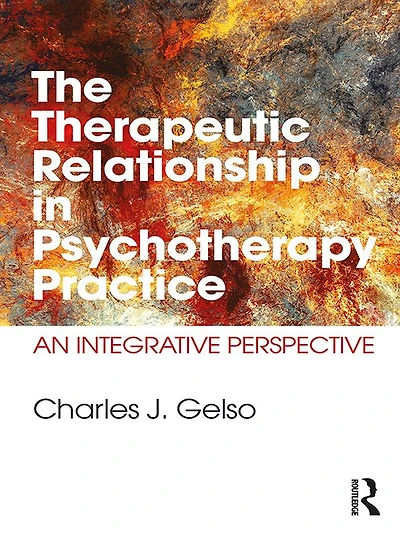 The Therapeutic Relationship Psychotherapy Practice: An Integrative Perspective