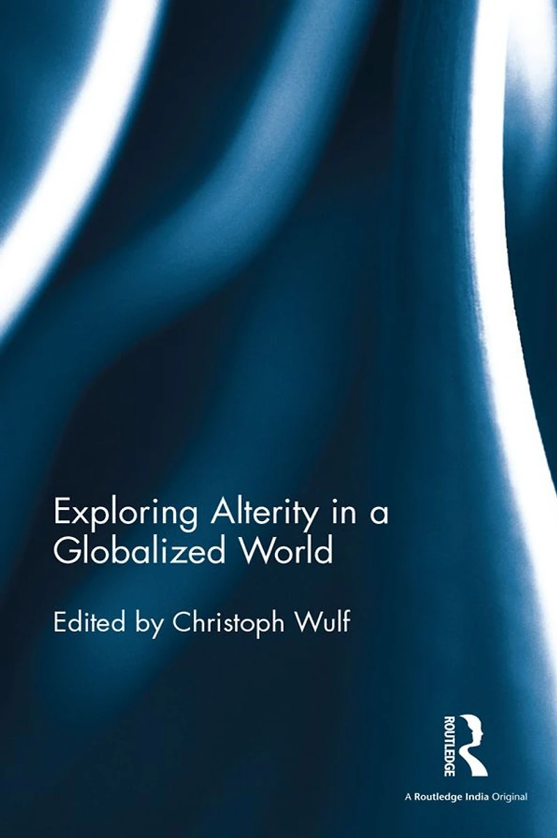 Exploring Alterity a Globalized World
