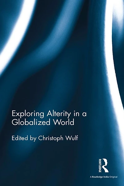 Exploring Alterity a Globalized World