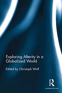 Exploring Alterity a Globalized World