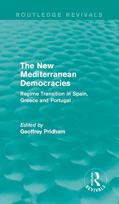 The New Mediterranean Democracies: Regime Transition Spain, Greece and Portugal