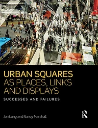 Urban Squares as Places, Links and Displays: Successes Failures