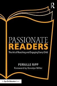 Passionate Readers: The Art of Reaching and Engaging Every Child