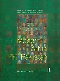 Modern Art Pakistan: History, Tradition, Place
