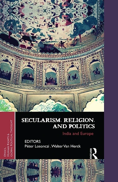 Secularism, Religion, and Politics: India Europe