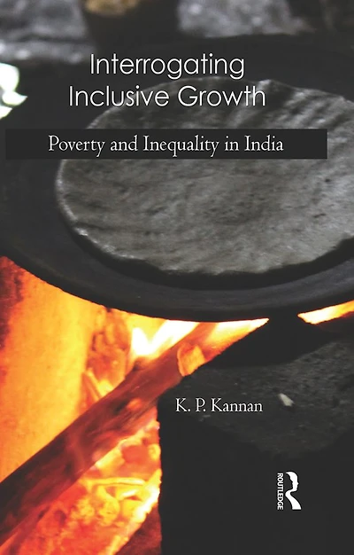 Interrogating Inclusive Growth: Poverty and Inequality India