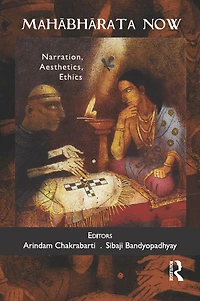 Mahabharata Now: Narration, Aesthetics, Ethics