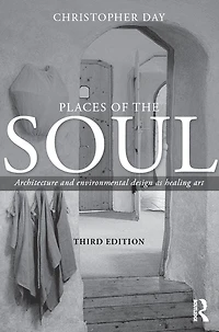 Places of the Soul: Architecture and environmental design as a healing art