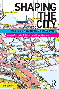 Shaping the City: Studies History, Theory and Urban Design