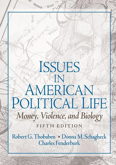 Issues American Political Life: Money, Violence and Biology