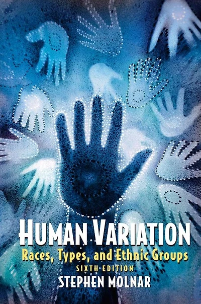 Human Variation: Races, Types, and Ethnic Groups