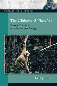The Gibbons of Khao Yai: Seasonal Variation Behavior and Ecology