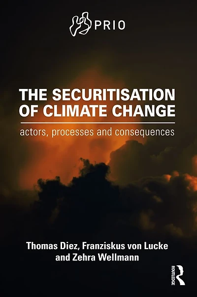 The Securitisation of Climate Change: Actors, Processes and Consequences