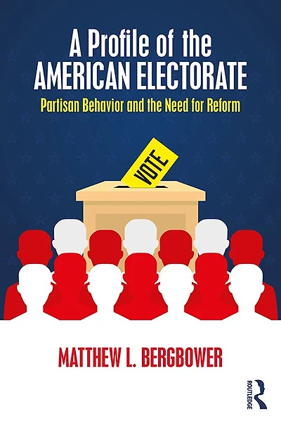 A Profile of the American Electorate: Partisan Behavior and Need for Reform