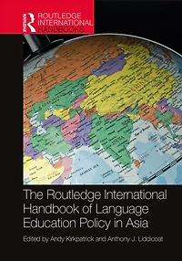 The Routledge International Handbook of Language Education Policy Asia