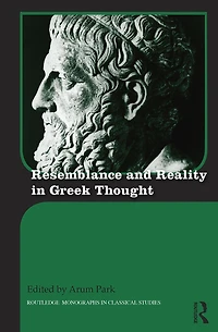 Resemblance and Reality Greek Thought: Essays Honor of Peter M. Smith