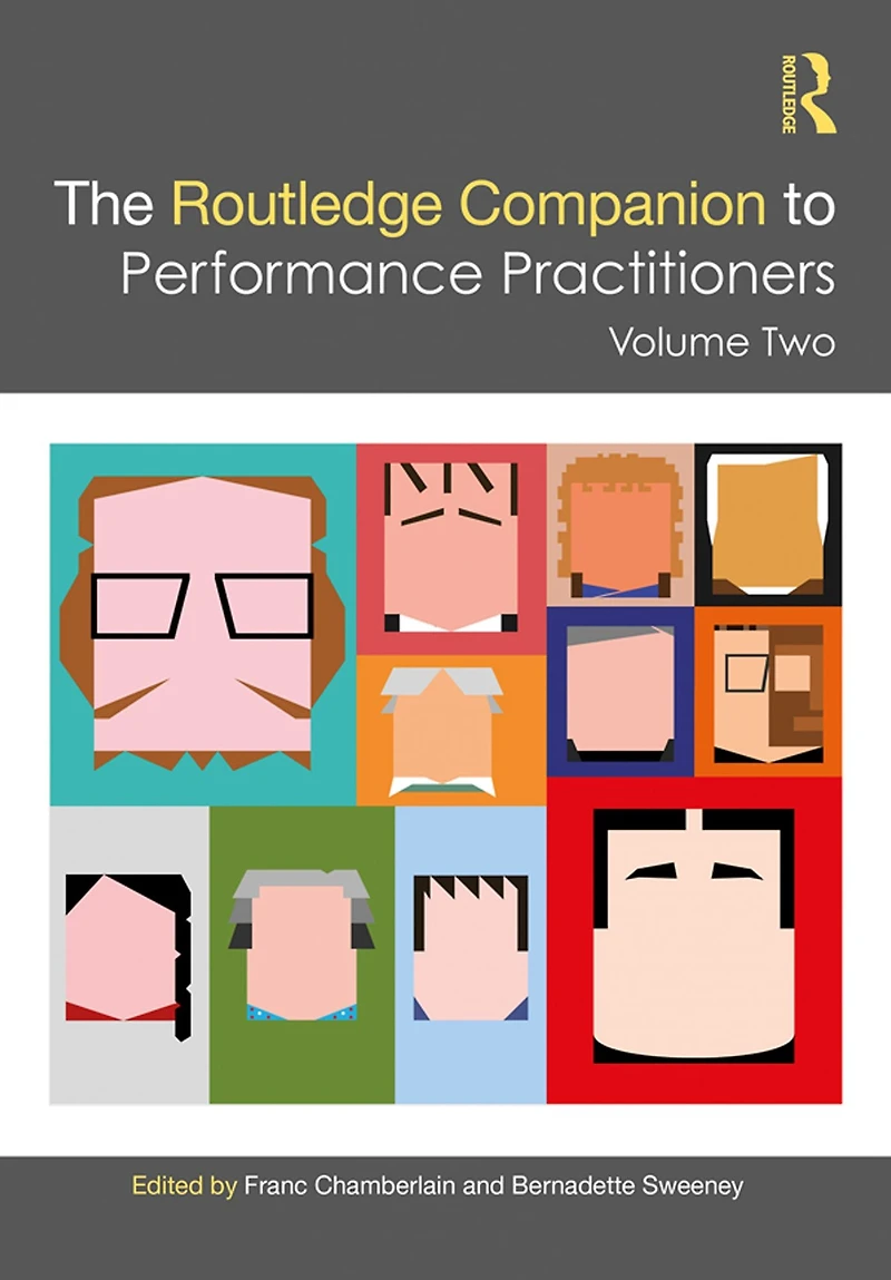 The Routledge Companion to Performance Practitioners: Volume Two