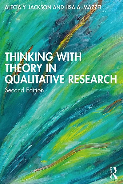 Thinking with Theory Qualitative Research
